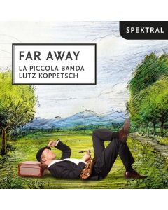 Lutz Koppetsch & La Piccola Banda • Far Away CD