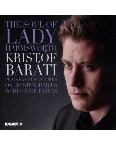 Kristóf Baráti • The Soul of Lady Harmsworth CD