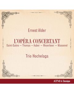 Ernest Alder (1853-1904) • L'Opéra concertant CD