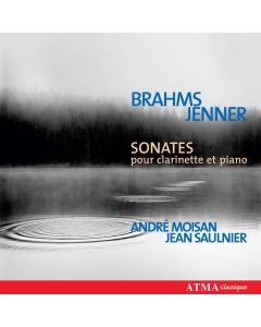 André Moisan • Brahms | Jenner - Sonates pour clarinette et piano CD