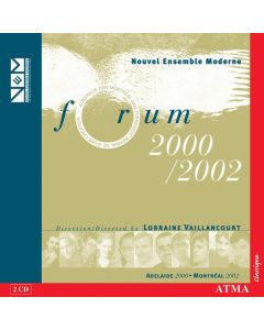Nouvel Ensemble Moderne • Forum 2000 / 2002 2 CDs