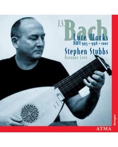Stephen Stubbs: Johann Sebastian Bach (1685-1750) • Lute Works BWV 995-998-1001 CD