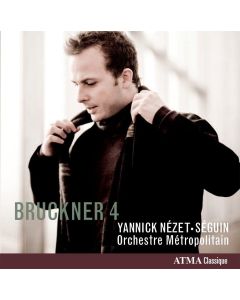 Yannick Nézet-Séguin: Anton Bruckner (1824-1896) • Symphony No. 4 CD