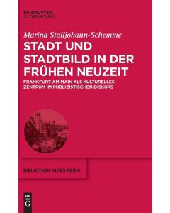 Marina Stalljohann-Schemme • Stadt und Stadtbild in der Frühen Neuzeit