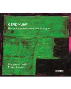 Gerd Kühr • Revue instrumentale et électronique SACD