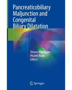 Pancreaticobiliary Maljunction and Congenital Biliary Dilatation