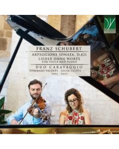 Franz Schubert (1797-1828) • Arpeggione Sonata etc. CD • Duo Carvaggio
