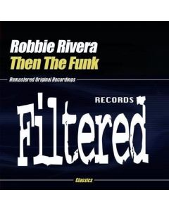 Robbie Rivera • Then the Funk CD