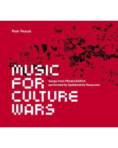 Piotr Peszat • Music for Culture Wars CD