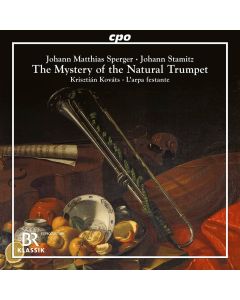 Sperger (1750-1812), Stamitz (1717-1757) • The Mystery of the Natural Trumpet CD