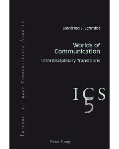 Siegfried J. Schmidt • Worlds of Communication
