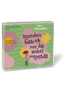 Mhairi McFarlane • Irgendwie hatte ich mir das anders vorgestellt 6 CDs