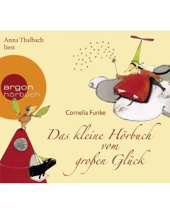 Cornelia Funke • Das kleine Hörbuch vom großen Glück CD