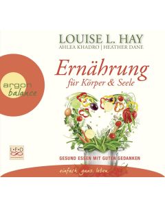 Louise L. Hay • Ernährung für Körper und Seele CD