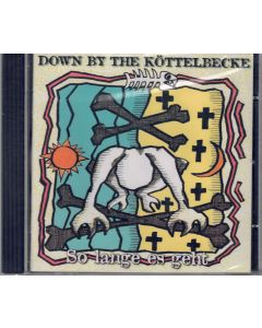 Down by the Köttelbecke • So lange es geht CD