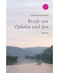 Annette Köwerich • Briefe von Ophelia und Jan