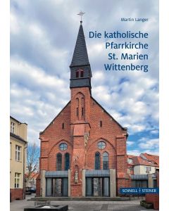 Martin Langer • Die katholische Pfarrkirche St. Marien Wittenberg