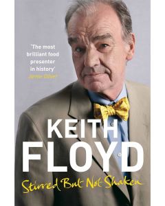 Keith Floyd • Stirred But Not Shaken