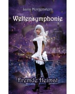 Lana Morgenstern • Weltensymphonie, Band 2
