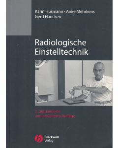 Karin Husmann | Anke Mehrkens | Gerd Hancken • Radiologische Einstelltechnik