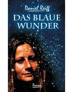 Daniel Reiff • Das Blaue Wunder