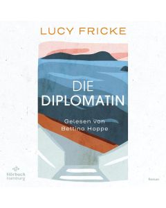 Lucy Fricke • Die Diplomatin: 4 CDs