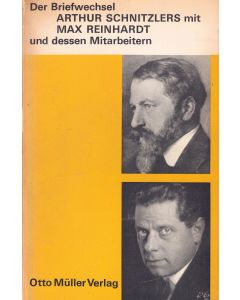 Der Briefwechsel Arthur Schnitzlers mit Max Reinhardt und dessen Mitarbeitern