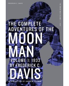Frederick C. Davis • The Complete Adventures of the Moon Man, Volume 1