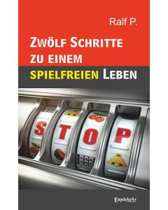 Ralf P. • Zwölf Schritte zu einem spielfreien Leben