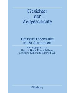 Gesichter der Zeitgeschichte • Deutsche Lebensläufe im 20. Jahrhundert