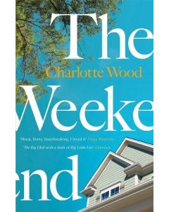 Charlotte Wood • The Weekend