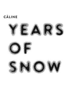 Câline • Years of Snow CD