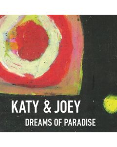 Katy & Joey • Dreams of Paradise CD