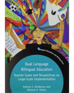 Kathryn I. Henderson and Deborah K. Palmer • Dual Language Bilingual Education