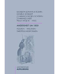 Andersheit um 1800 • Figuren - Theorien - Darstellungsformen