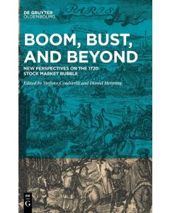 Boom, Bust, and Beyond • New Perspectives on the 1720 Stock Market Bubble