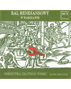 Orkiestra Zlotego Wieku • Bal renesansowy - A Renaissance Ball CD