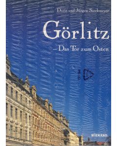 Görlitz - Das Tor zum Osten
