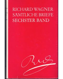 Richard Wagner • Sämtliche Briefe, Sechster Band