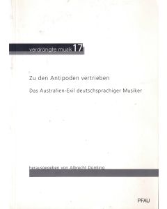 Zu den Antipoden vertrieben • Das Australien-Exil deutschsprachiger Musiker