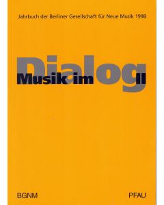 Musik im Dialog II • Jahrbuch der Berliner Gesellschaft für Neue Musik 1998