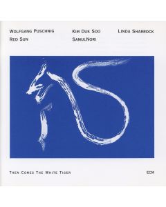 Puschnig | Soo | Sharrock | Red Sun | Samul Nori • Then comes the white Tiger CD