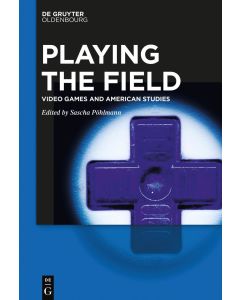 Playing the Field • Video Games and American Studies