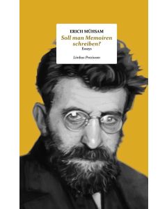 Erich Mühsam • Soll man Memoiren schreiben?