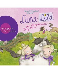 Anu & Friedbert Stohner • Luna-Lila - Der allergeheimste Pony-Plan 2 CDs