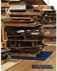 Mike Bouchet • Neues Wohnen | New Living