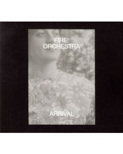 Fire! Orchestra - Arrival LP