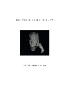 Ketil Björnstad - The World I Used To Know CD