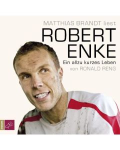 Robert Enke • Ein allzu kurzes Leben 6 CDs