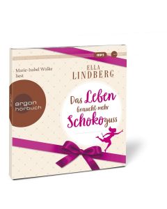 Ella Lindberg • Das Leben braucht mehr Schokoguss MP3-CD